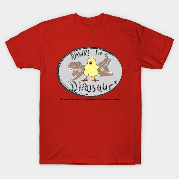 RAWR! I'm a Dinosaur! - Tyrannosaurus rex Chicken I T-Shirt by JDHegemann